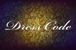      Dress Code   - 