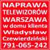 TV Serwis Naprawa Telewizorów Warszawa Praga-Połnoć w domu Klienta.