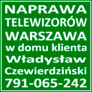 TV Serwis Naprawa Telewizorów Warszawa Praga-Południe w domu Klienta. - 